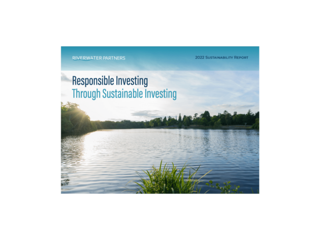 Image Size Template (21) In celebration of Earth Day 2023, Riverwater Partners is proud to present our fourth annual Sustainability Report: Responsible Investing through Sustainable Investing. The report highlights the role our Sustainable Investing framework plays in fulfilling our responsibility as a fiduciary.